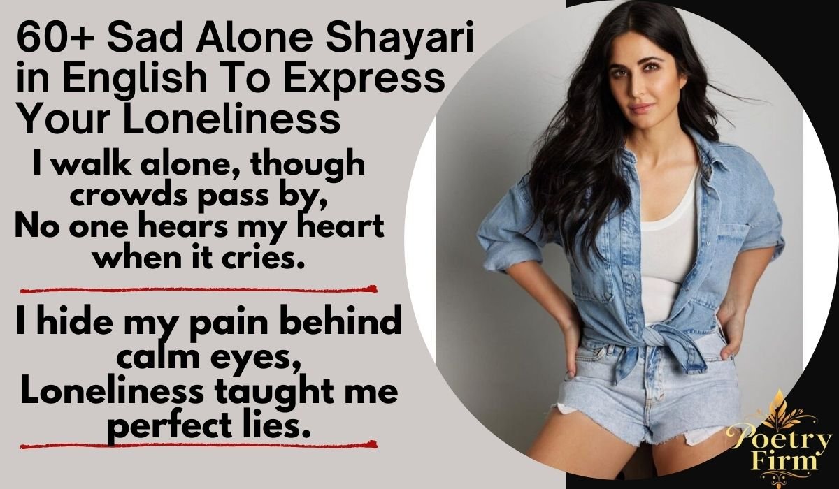 60+ Sad Alone Shayari in English To Express Your Loneliness