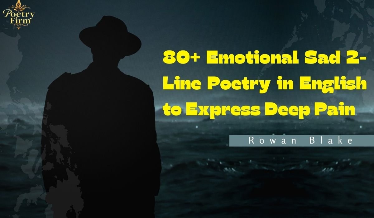 80+ Emotional Sad 2-Line Poetry in English to Express Deep Pain