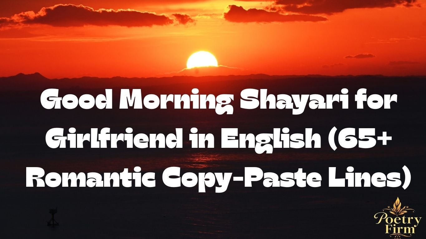 Good Morning Shayari for Girlfriend in English (65+ Romantic Copy-Paste Lines)