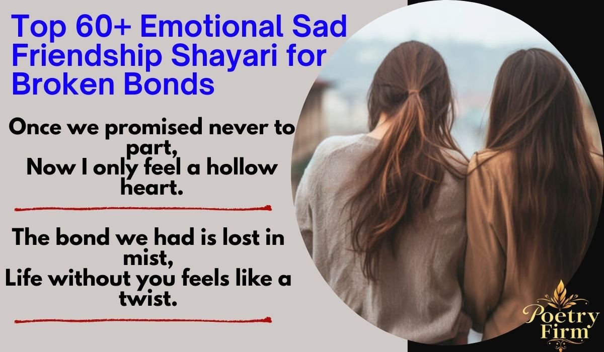 Top 60+ Emotional Sad Friendship Shayari for Broken Bonds