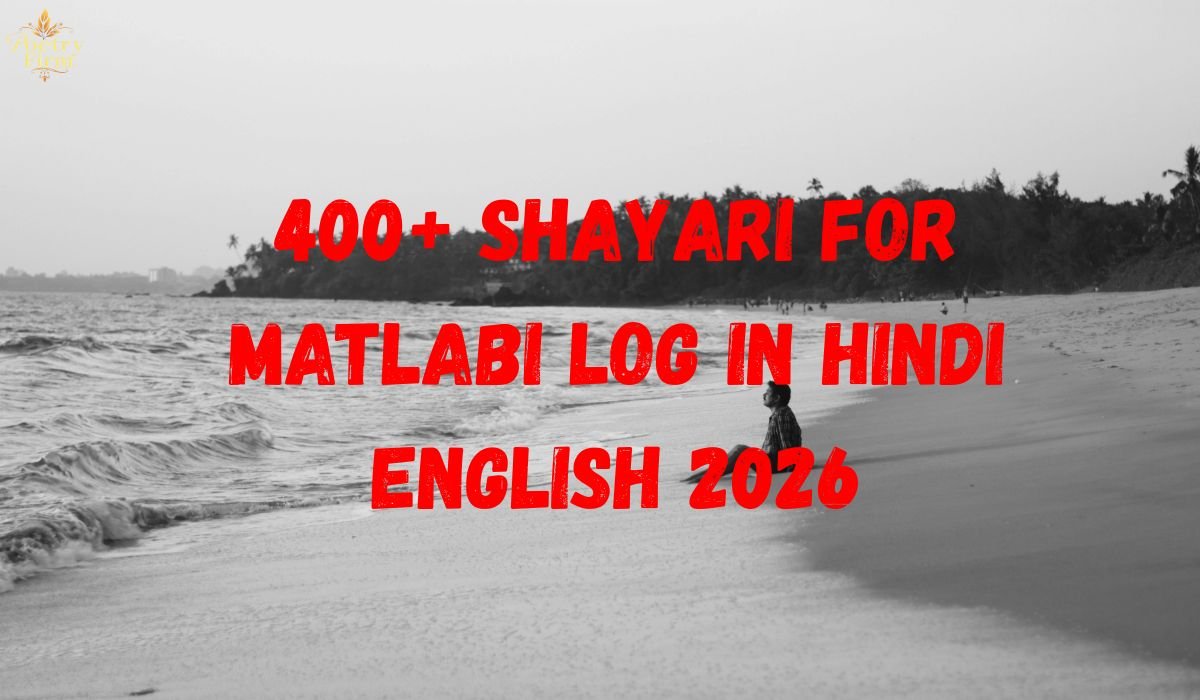 400+ Shayari For Matlabi Log in Hindi English 2026